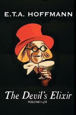 The Devil's Elixir, Vol. I of II by E.T A. Hoffman, Fiction, Fantasy - E T a Hoffmann - cover