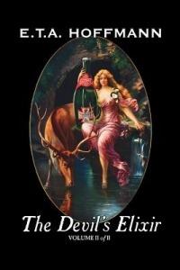 The Devil's Elixir, Vol. II of II by E.T A. Hoffman, Fiction, Fantasy - E T a Hoffmann - cover