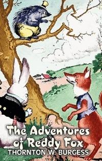 The Adventures of Reddy Fox by Thornton Burgess, Fiction, Animals, Fantasy & Magic - Thornton W Burgess - cover