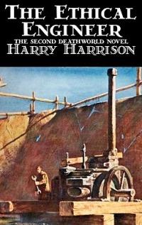 The Ethical Engineer by Harry Harrison, Science Fiction, Adventure - Harry Harrison - cover