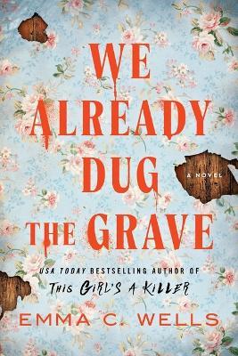 We Already Dug the Grave - Emma C. Wells - cover