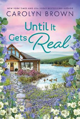 Until It Gets Real - Carolyn Brown - cover