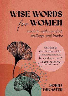 Wise Words for Women: Words to Soothe, Comfort, Challenge, and Inspire - Donna Lancaster - cover