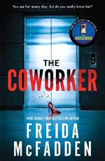 The Coworker: From the Sunday Times Bestselling Author of The Housemaid