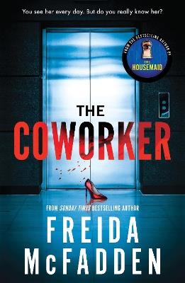 The Coworker: From the Sunday Times Bestselling Author of The Housemaid - Freida McFadden - cover