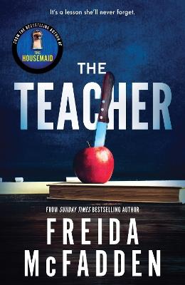 The Teacher: From the Sunday Times Bestselling Author of The Housemaid - Freida McFadden - cover