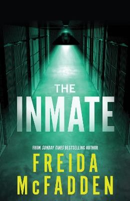 The Inmate: From the Sunday Times Bestselling Author of The Housemaid - Freida McFadden - cover