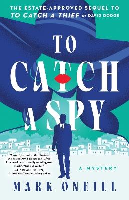 To Catch a Spy - Mark ONeill - cover