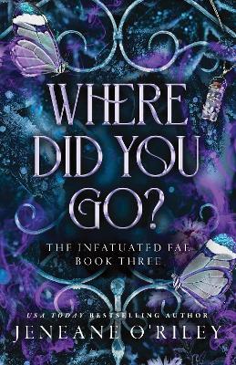 Where Did You Go?: The Thrilling Enemies to Lovers Romance Set in a Dark Fantasy World - Jeneane O'Riley - cover