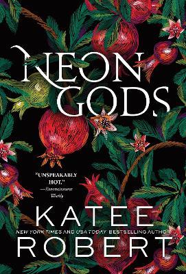 Neon Gods: A Divinely Dark Romance Retelling of Hades and Persephone (Dark Olympus 1) - Katee Robert - cover