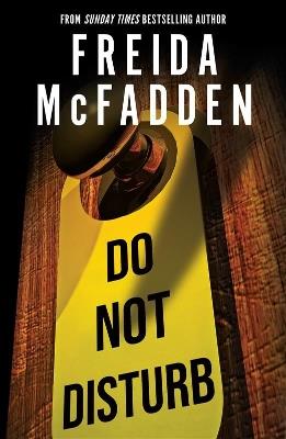 Do Not Disturb: An Addictive Psychological Thriller from the Author of The Housemaid Books - Freida McFadden - cover