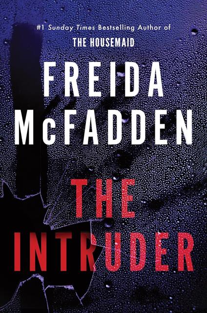 The Intruder: An Unputdownable Psychological Thriller from the Author of The Housemaid Books - Freida McFadden - cover