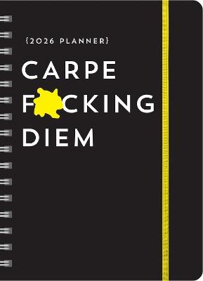 2026 Carpe F*cking Diem Planner: August 2025-December 2026 - Sourcebooks - cover