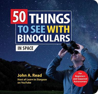 50 Things to See with Binoculars (In Space) - John Read - cover