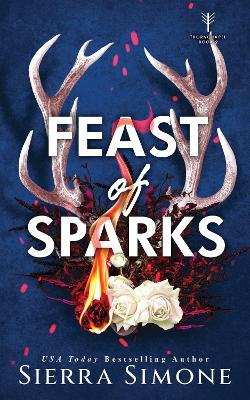 Feast of Sparks: A Spicy Enemies to Lovers Dark Academia Romance - Sierra Simone - cover
