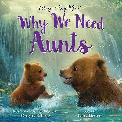 Why We Need Aunts - Gregory E. Lang - cover
