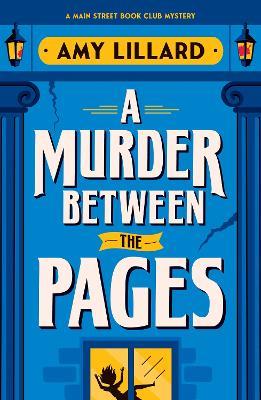 A Murder Between the Pages: A Cosy Crime Murder Mystery Set in a Small Town - Amy Lillard - cover