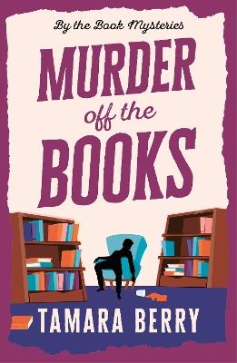 Murder Off the Books: A Small Town Cosy Crime Murder Mystery - Tamara Berry - cover