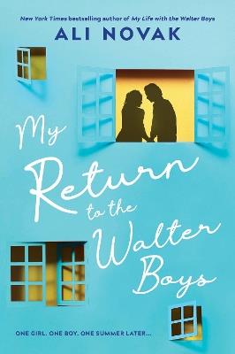 My Return to the Walter Boys: The Sequel to the Hit Young Adult Romance Sensation (My Life with the Walter Boys Book 2) - Ali Novak - cover