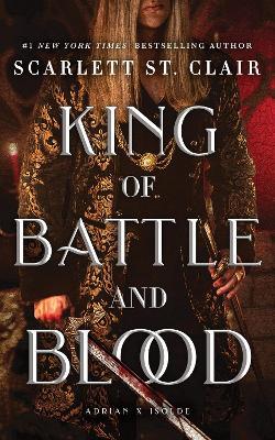 King of Battle and Blood: A Dark & Steamy Vampire Romance for Romantasy Lovers - Scarlett St. Clair - cover