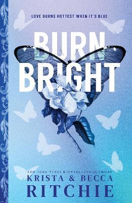 Burn Bright: An Opposites Attract Contemporary College Romance (Cobalt Empire Book 1) - Krista Ritchie,Becca Ritchie - cover