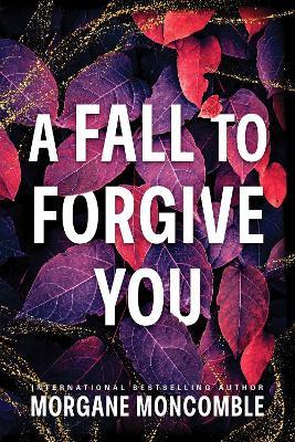 A Fall to Forgive You - Morgane Moncomble - cover