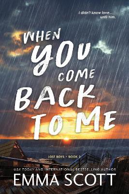 When You Come Back to Me: A Young Adult Opposites Attract MM Romance (Lost Boys Book 2) - Emma Scott - cover