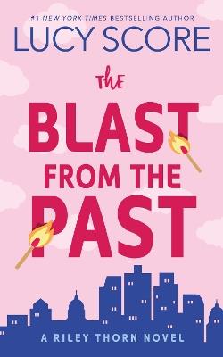 The Blast from the Past: A Paranormal Murder Mystery & Contemporary Romance (Riley Thorn Book 3) - Lucy Score - cover