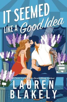It Seemed Like a Good Idea (Standard Edition) - Lauren Blakely - cover