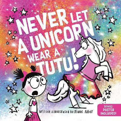 Never Let a Unicorn Wear a Tutu - Diane Alber - cover