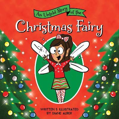 An Untold Story of the Christmas Fairy - Diane Alber - cover