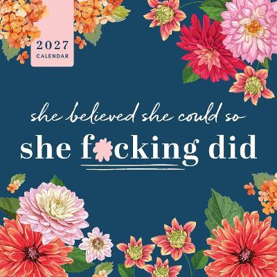 2027 She Believed She Could So She F*cking Did Wall Calendar - Sourcebooks - cover