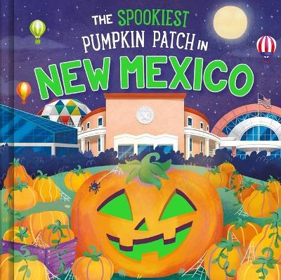The Spookiest Pumpkin Patch in New Mexico - Louise Martin - cover