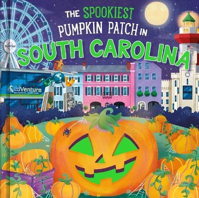 The Spookiest Pumpkin Patch in South Carolina - Louise Martin - cover