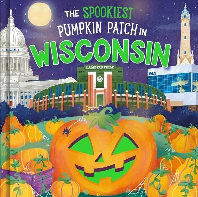 The Spookiest Pumpkin Patch in Wisconsin - Louise Martin - cover