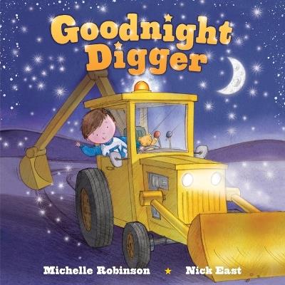 Goodnight Digger: The Perfect Bedtime Book! - Michelle Robinson - cover