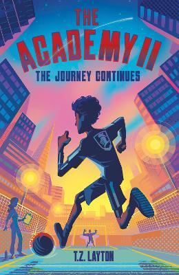 The Academy II: The Journey Continues: A Fun-Filled Football Adventure (The Academy Series Book 2) - T.Z. Layton - cover