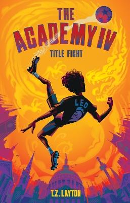 The Academy IV: Title Fight: A Fun-Filled Football Adventure (The Academy Series Book 4) - T.Z. Layton - cover