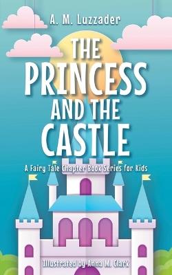 The Princess and the Castle - A.M. Luzzader - cover