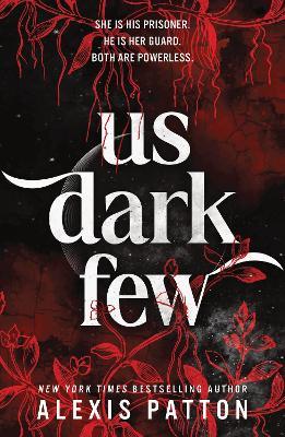 Us Dark Few: An Exciting YA Dystopian Thriller with a Slow-Burn Romance (Us Dark Few Book 1) - Alexis Patton - cover
