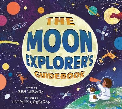 The Moon Explorer's Guidebook - Ben Lerwill - cover