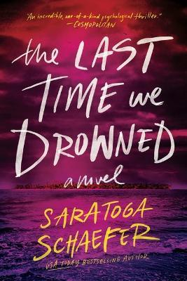 The Last Time We Drowned - Saratoga Schaefer - cover