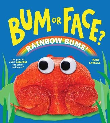 Bum or Face? Rainbow Bums - Kari Lavelle - cover