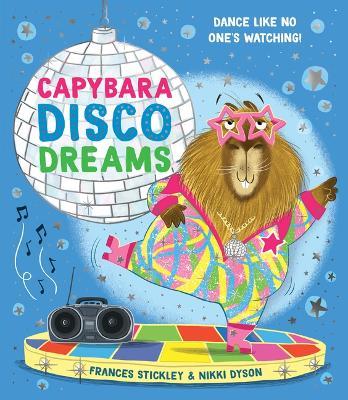 Capybara Disco Dreams - Frances Stickley - cover