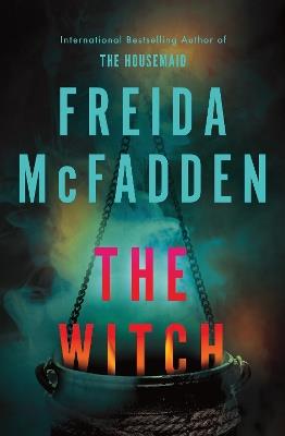 The Witch: The haunting new thriller from the #1 Sunday Times bestselling author - Freida McFadden - cover