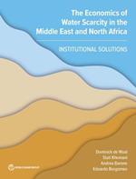 The Economics of Water Scarcity in the Middle East and North Africa: Institutional Solutions