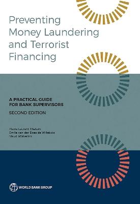 Preventing Money Laundering and Terrorist Financing, Second Edition: A Practical Guide for Bank Supervisors - Pierre-Laurent Chatain,Emile Van Der Does de Willebois,Maud Bökkerink - cover