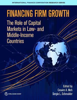 Financing Firm Growth: The Role of Capital Markets in Low- and Middle-Income Countries - cover