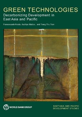 Green Technologies: Decarbonizing Development in East Asia and Pacific - World Bank Group Publications - cover