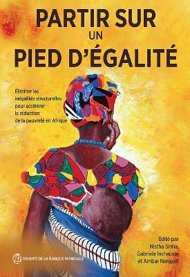 Partir Sur Un Pied D'égalité: Éliminer Les inégalités Structurelles Pour Accélérer La Réduction De La Pauvreté En Afrique - cover